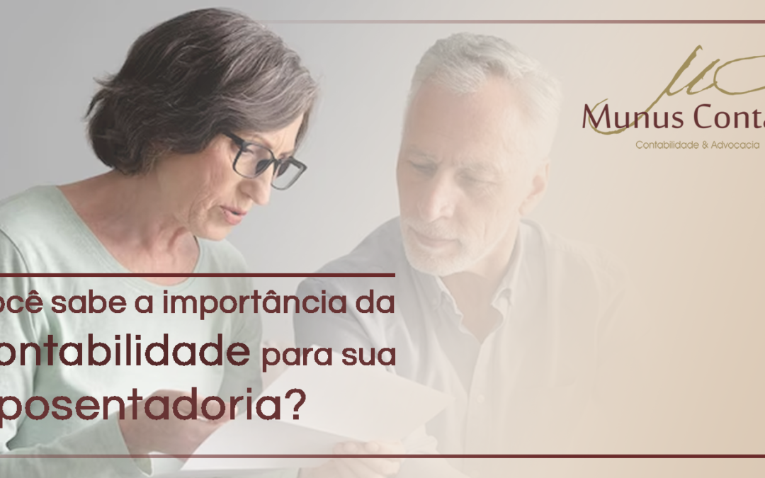 Você sabe a importância da contabilidade para sua aposentadoria?